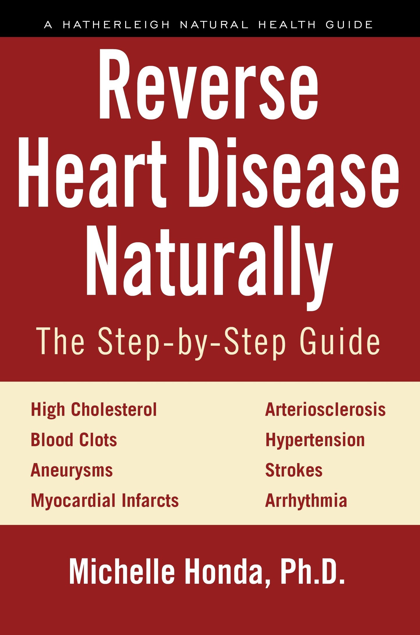 Reverse Heart Disease Naturally - Cures for high cholesterol, hypertension, arteriosclerosis, blood clots, aneurysms, myocardial infarcts and more.