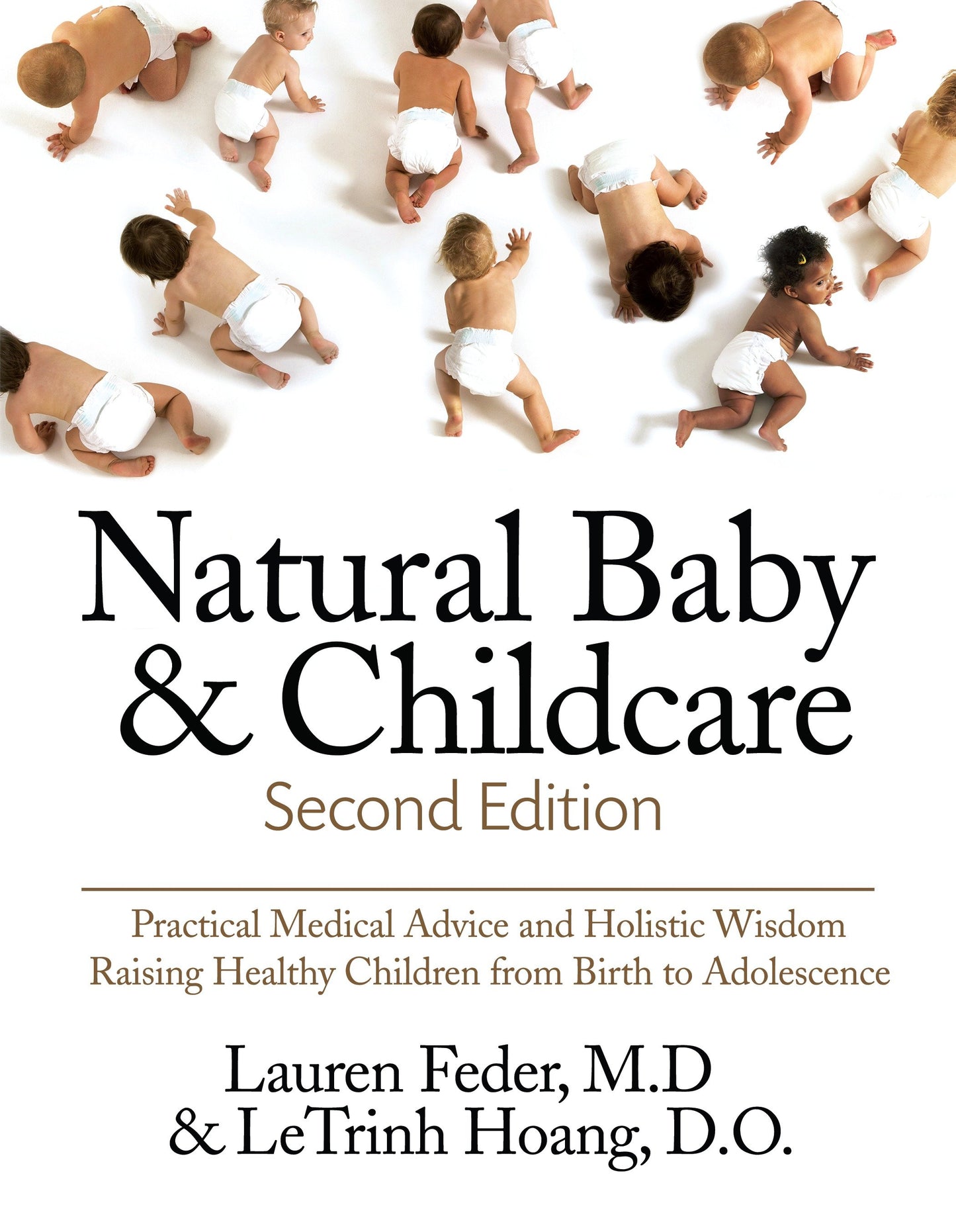 Natural Baby and Childcare, Second Edition - Practical Medical Advice & Holistic Wisdom for Raising Healthy Children from  Birth to Adolescence