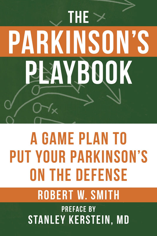 The Parkinson's Playbook - A Game Plan to Put Your Parkinson's Disease On the Defense