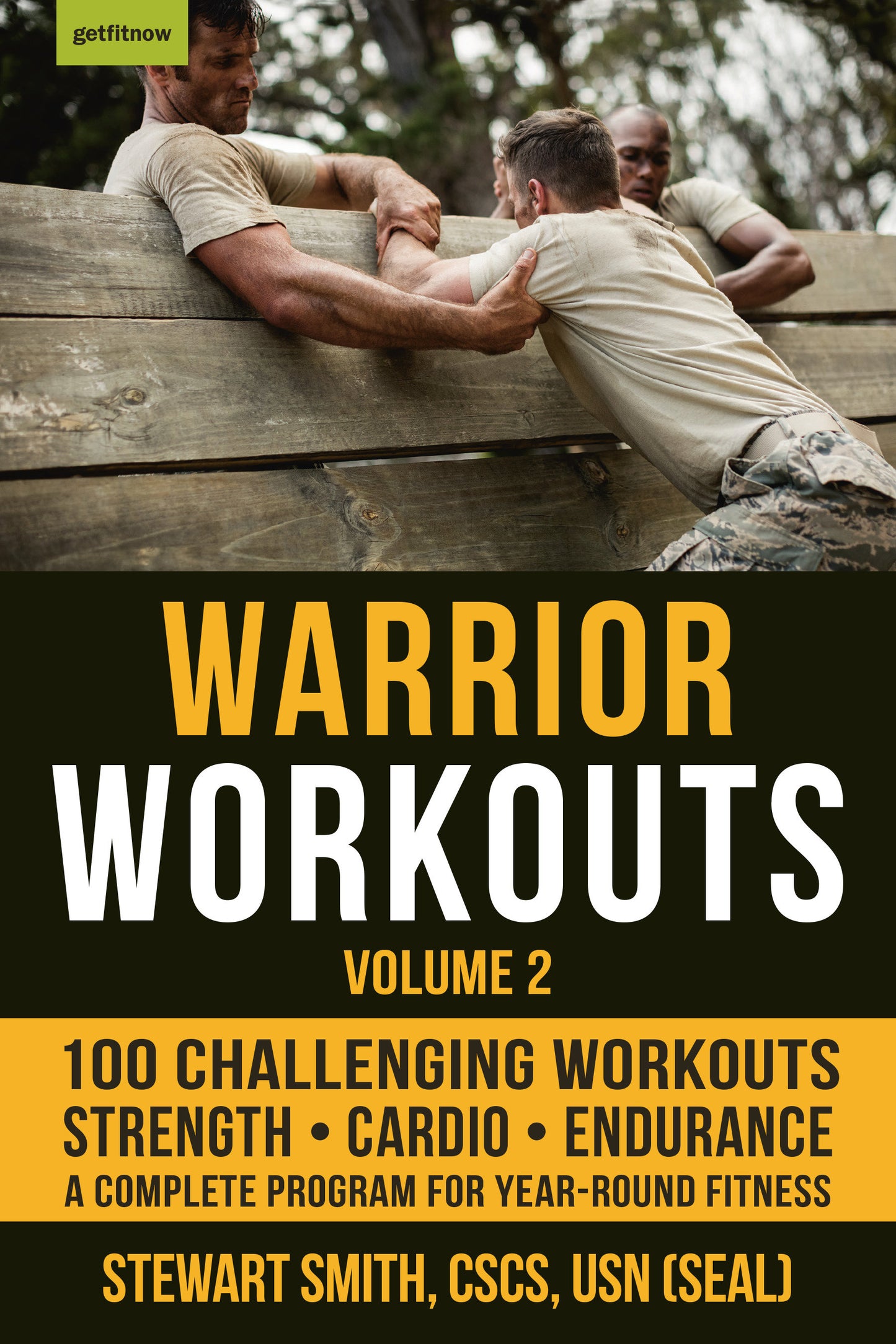 Warrior Workouts, Volume 2 - The Complete Program for Year-Round Fitness Featuring 100 of the Best Workouts