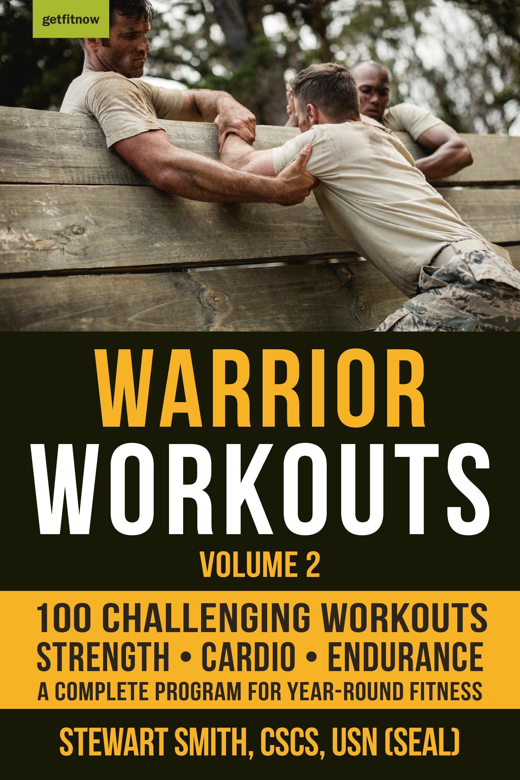 Warrior Workouts, Volume 2 - The Complete Program for Year-Round Fitness Featuring 100 of the Best Workouts