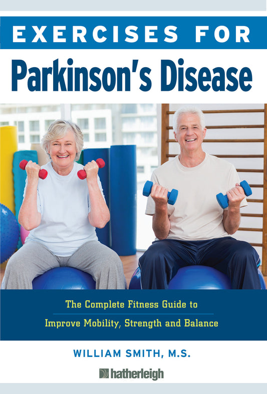 Exercises for Parkinson's Disease - The Complete Fitness Guide to Improve Mobility, Strength and Balance (Exercises for) (Book:18)