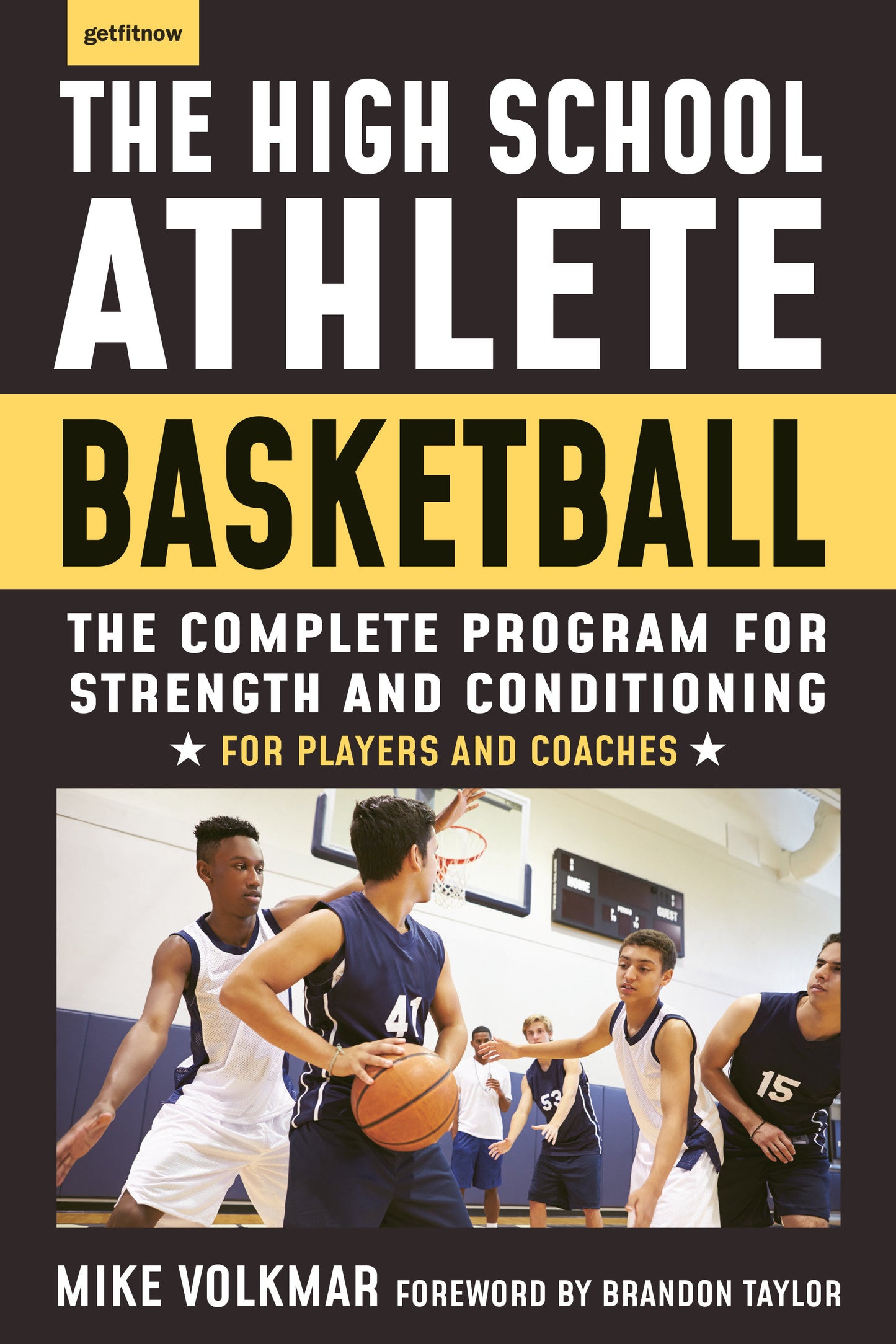 The High School Athlete: Basketball - The Complete Fitness Program for Development and Conditioning