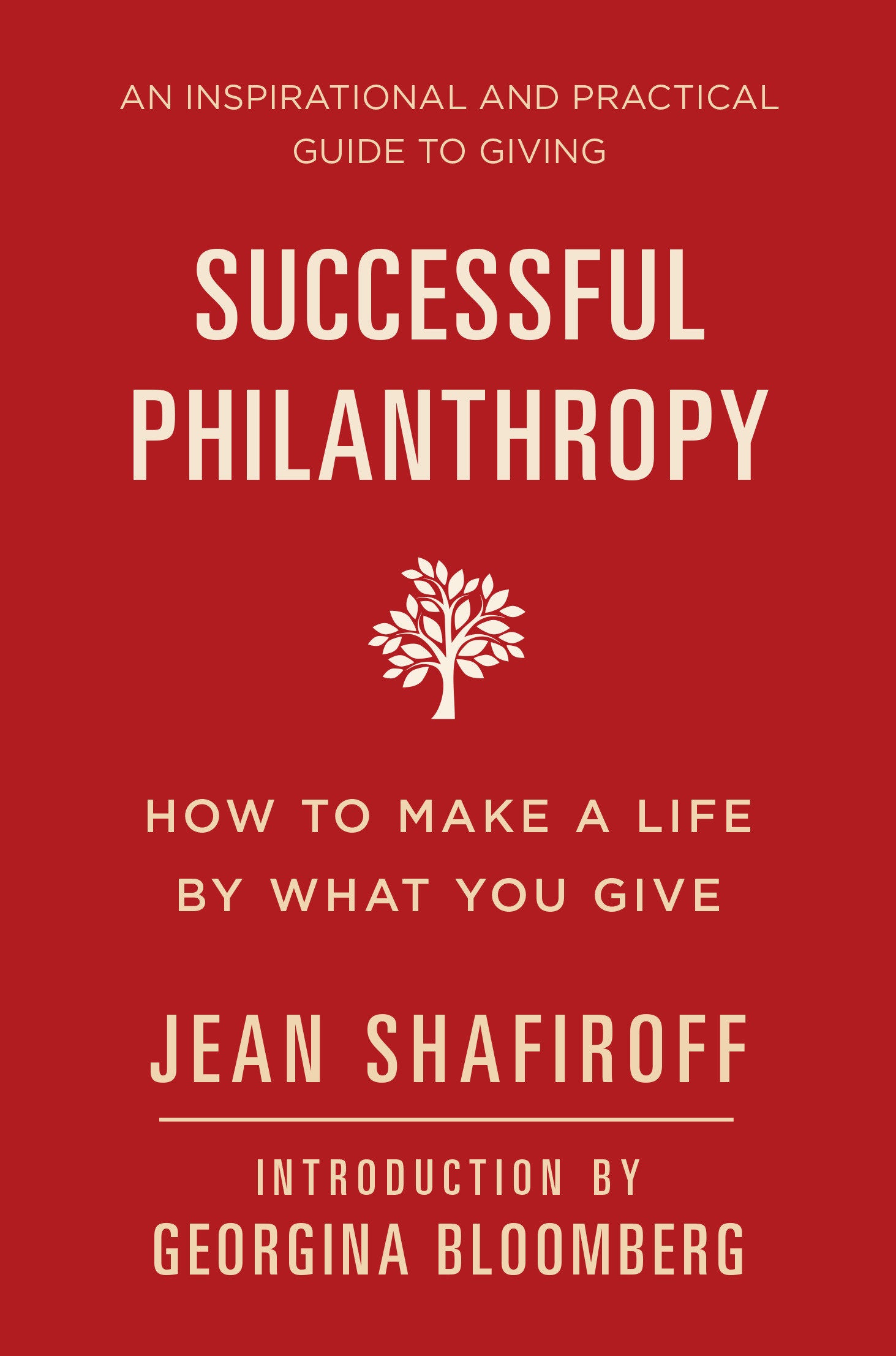 Successful Philanthropy - How to Make a Life By What You Give