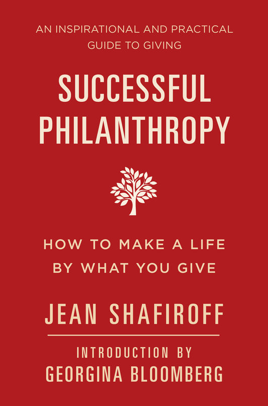 Successful Philanthropy - How to Make a Life By What You Give
