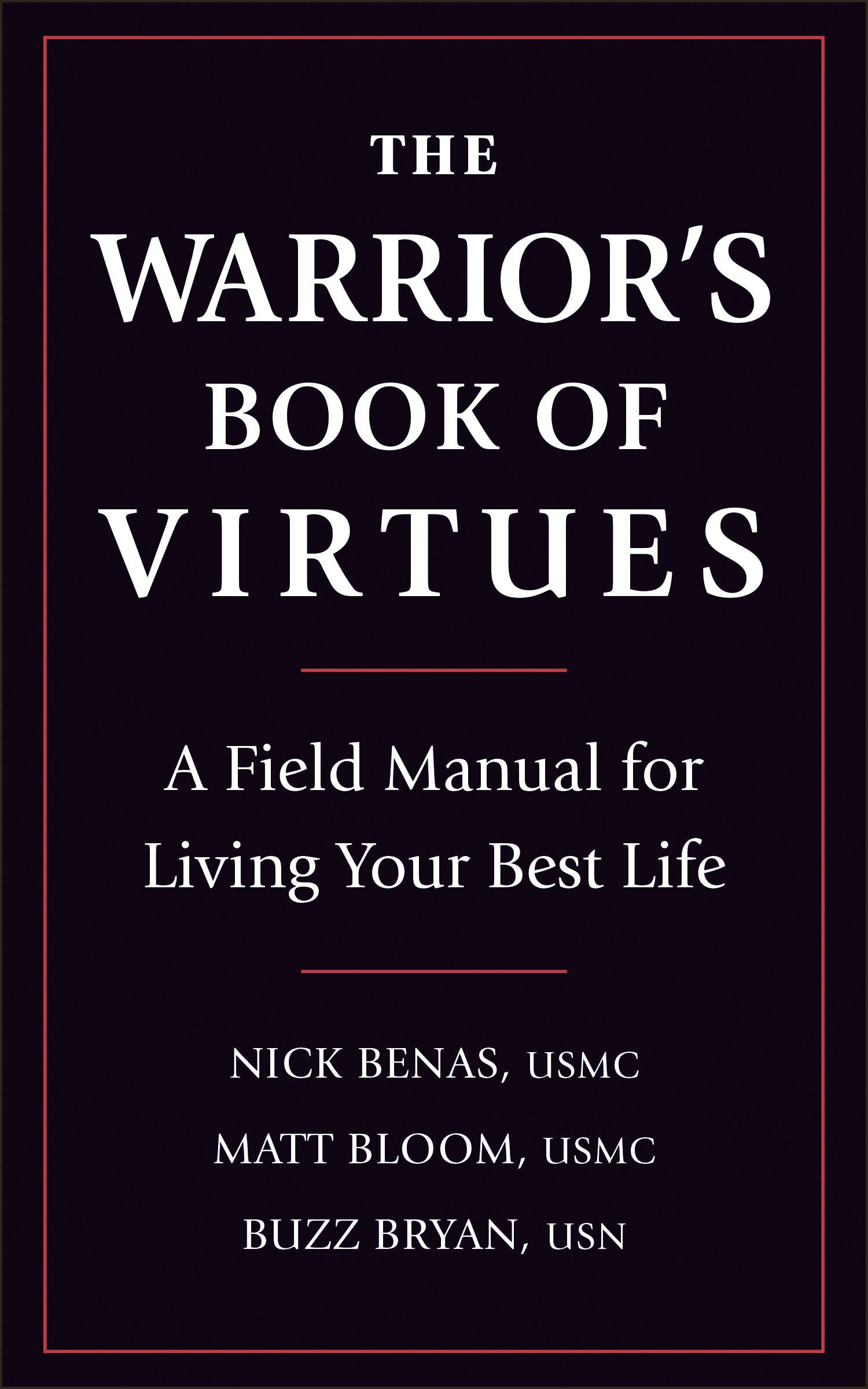 The Warrior's Book of Virtues - A Field Manual for Living Your Best Life