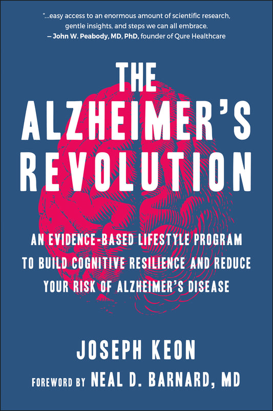 The Alzheimer's Revolution - An Evidence-Based Lifestyle Program to Build Cognitive Resilience And Reduce Your Risk of Alzheimer's Disease