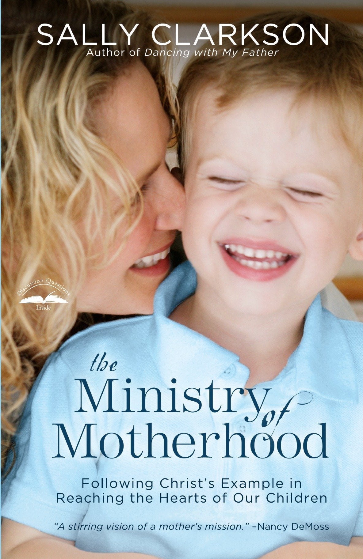 The Ministry of Motherhood - Following Christ's Example in Reaching the Hearts of Our Children