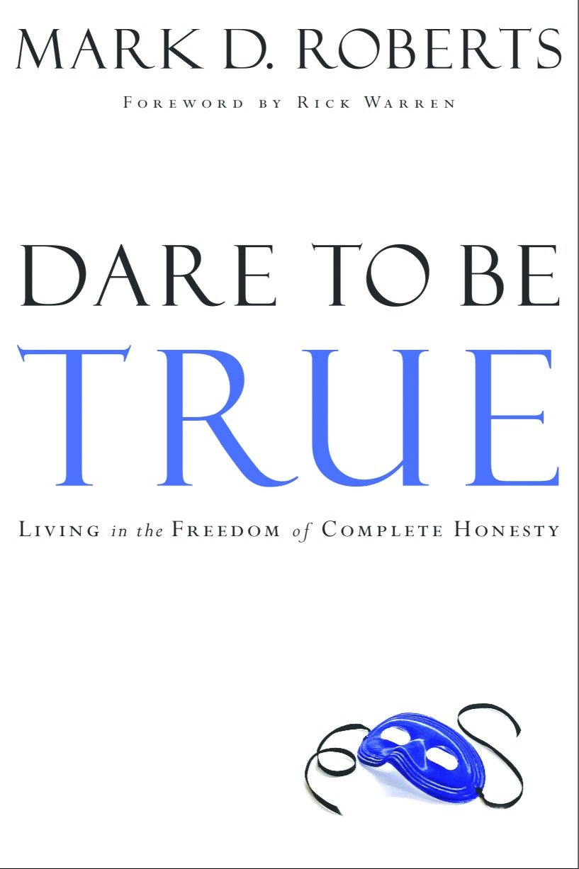 Dare to Be True - Living in the Freedom of Complete Honesty