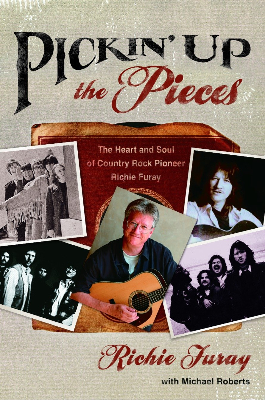 Pickin' Up the Pieces - The Heart and Soul of Country Rock Pioneer Richie Furay