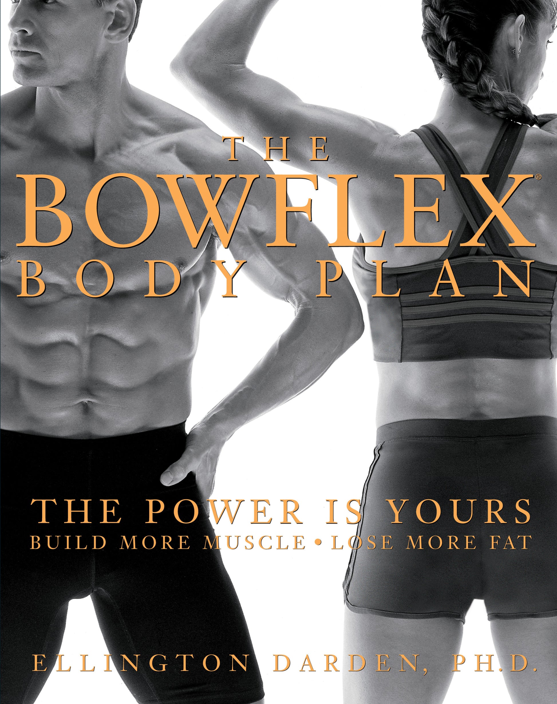 The Bowflex Body Plan - The Power is Yours - Build More Muscle, Lose More Fat