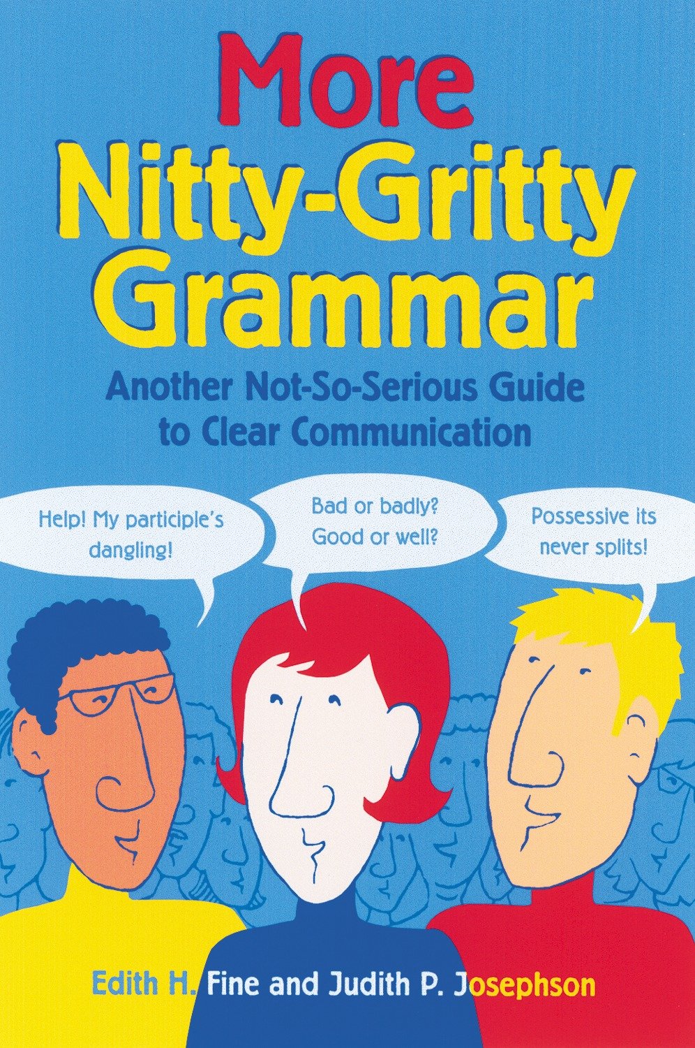 More Nitty-Gritty Grammar - Another Not-So-Serious Guide to Clear Communication