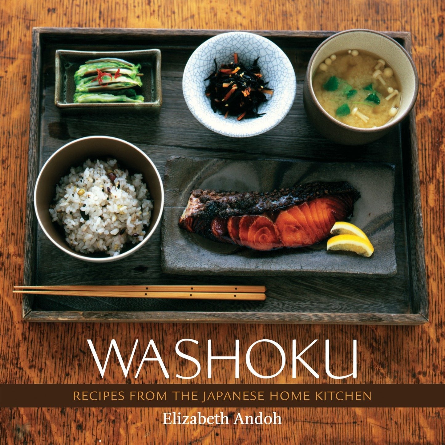 Washoku - Recipes from the Japanese Home Kitchen [A Cookbook]