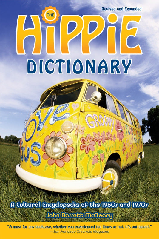 Hippie Dictionary - A Cultural Encyclopedia of the 1960s and 1970s