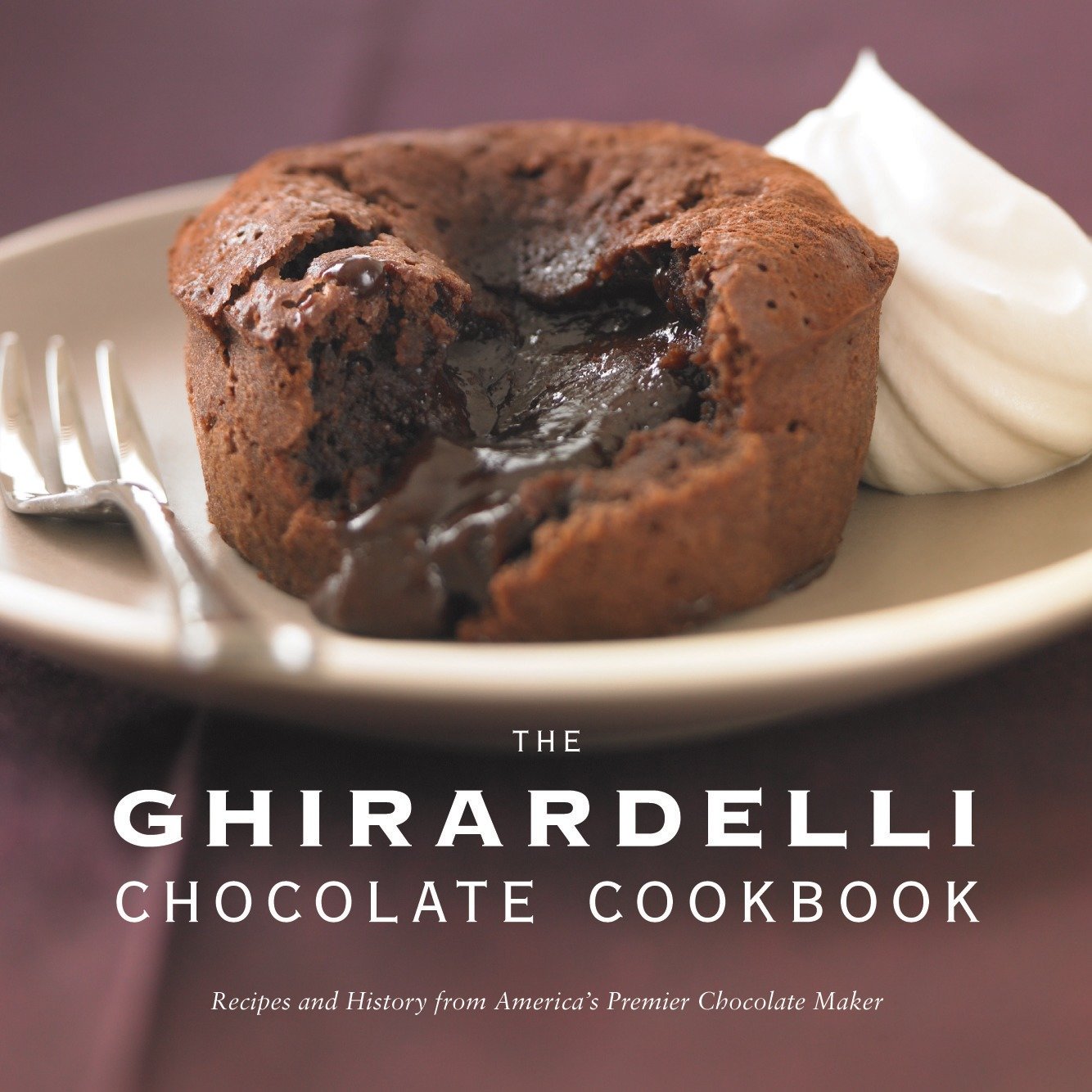 The Ghirardelli Chocolate Cookbook - Recipes and History from America's Premier Chocolate Maker
