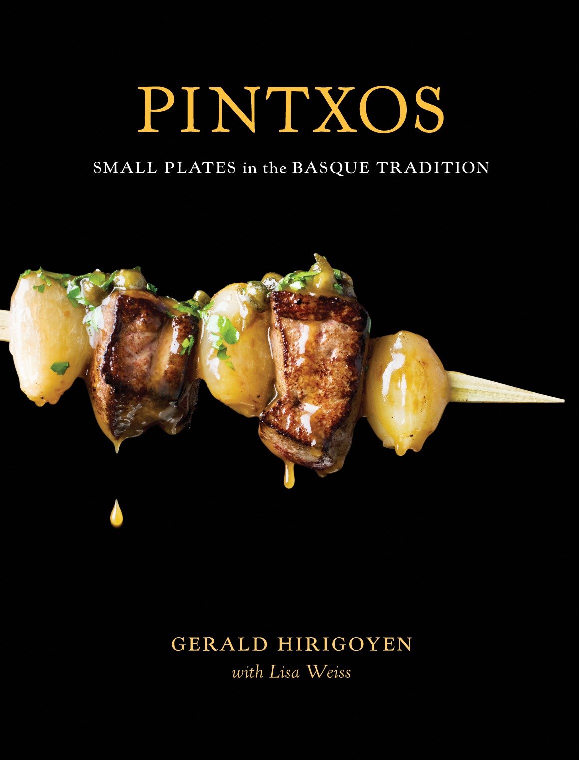 Pintxos - Small Plates in the Basque Tradition [A Cookbook]