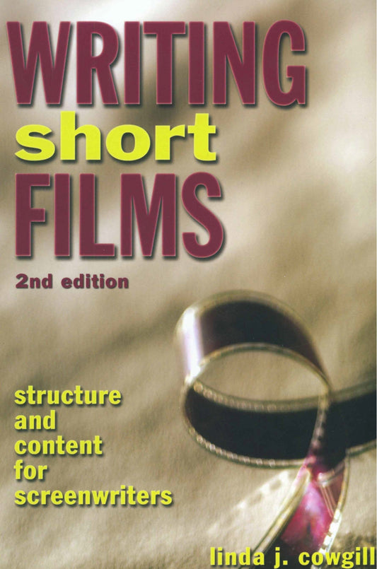 Writing Short Films - Structure and Content for Screenwriters