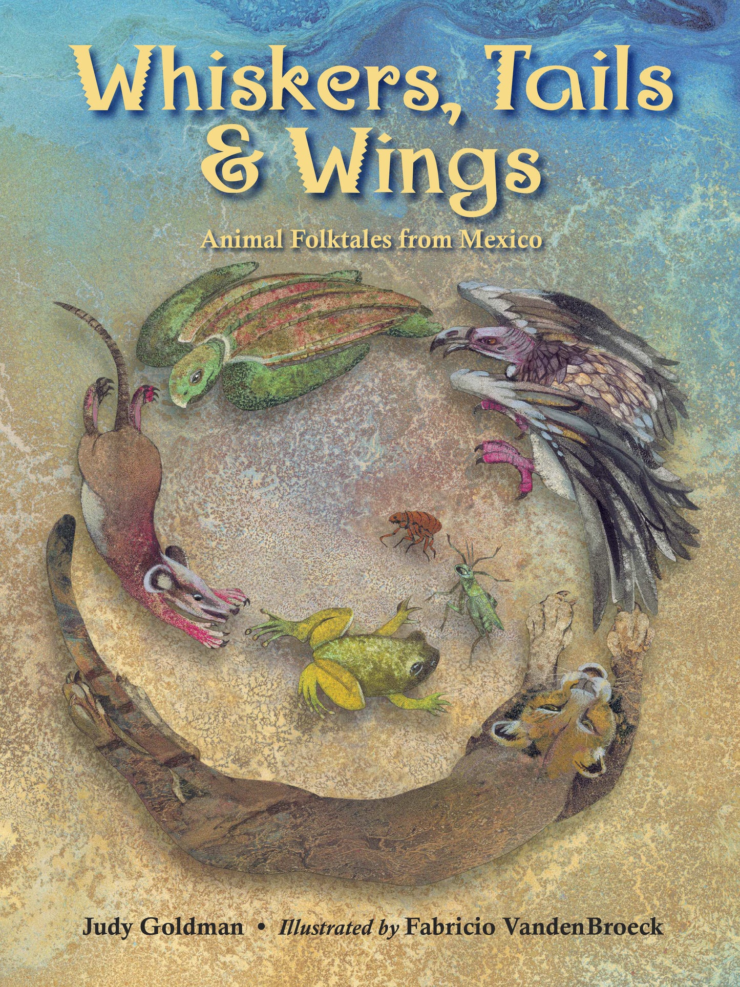 Whiskers, Tails & Wings - Animal Folktales from Mexico