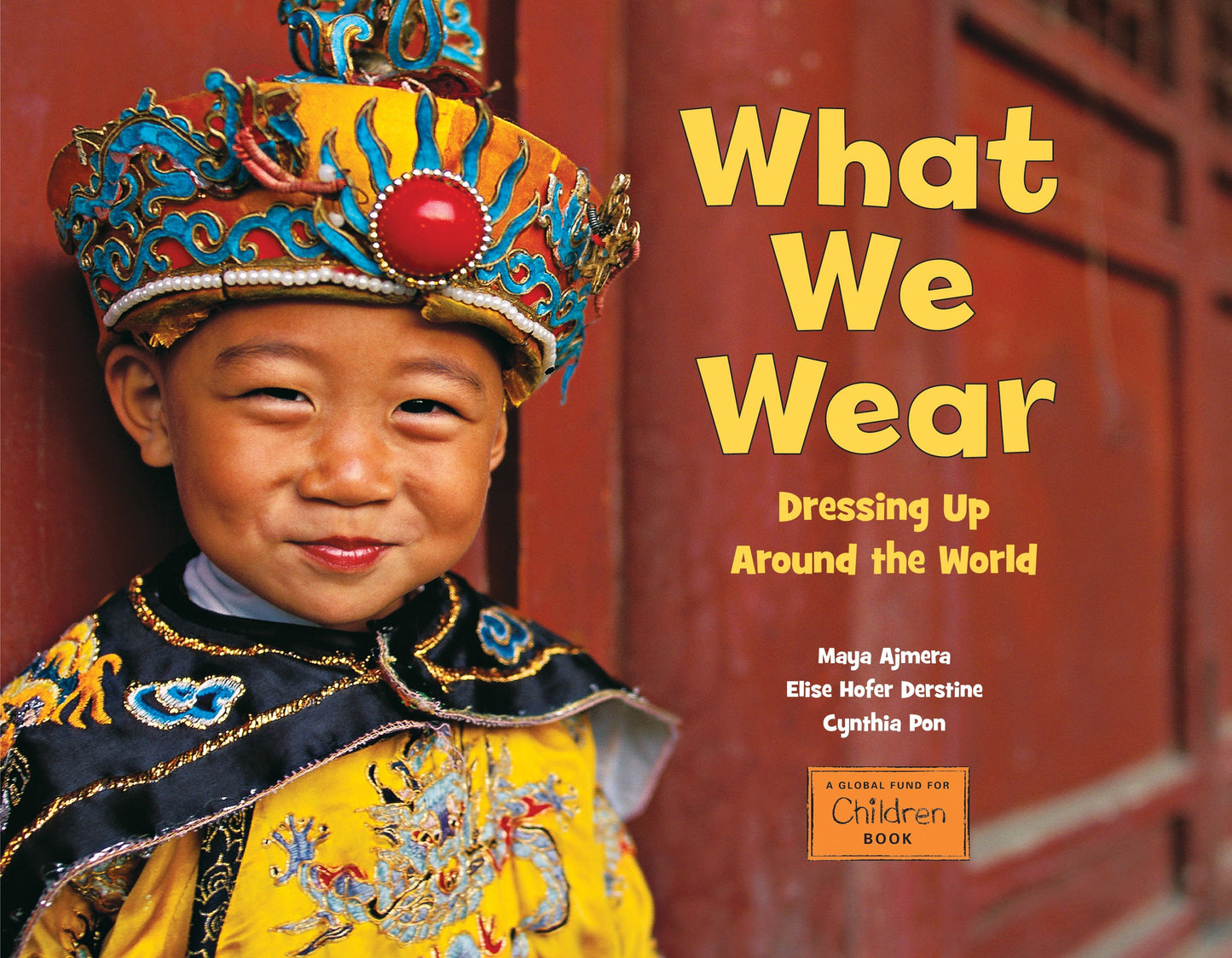 What We Wear - Dressing Up Around the World (Global Fund for Children Books)
