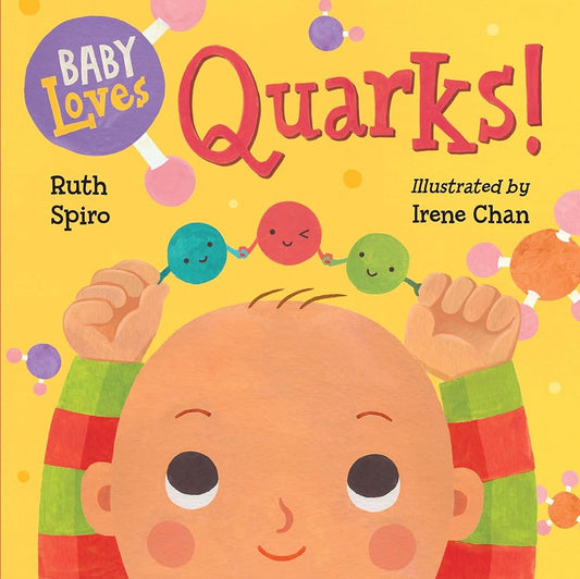 Baby Loves Quarks! (Baby Loves Science) by Ruth Spiro, Irene Chan