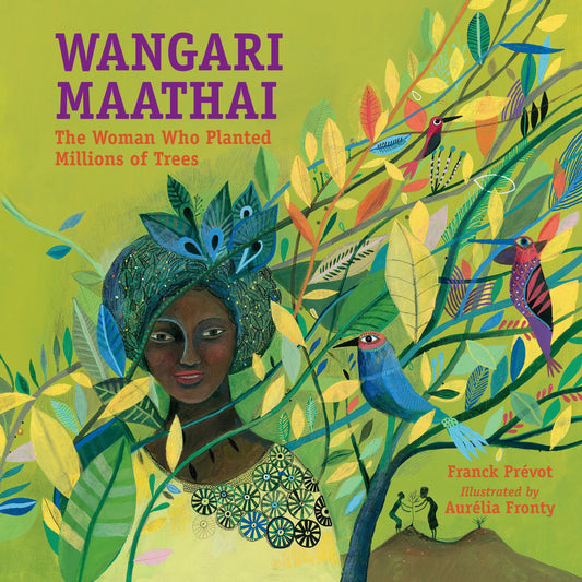 Wangari Maathai - The Woman Who Planted Millions of Trees