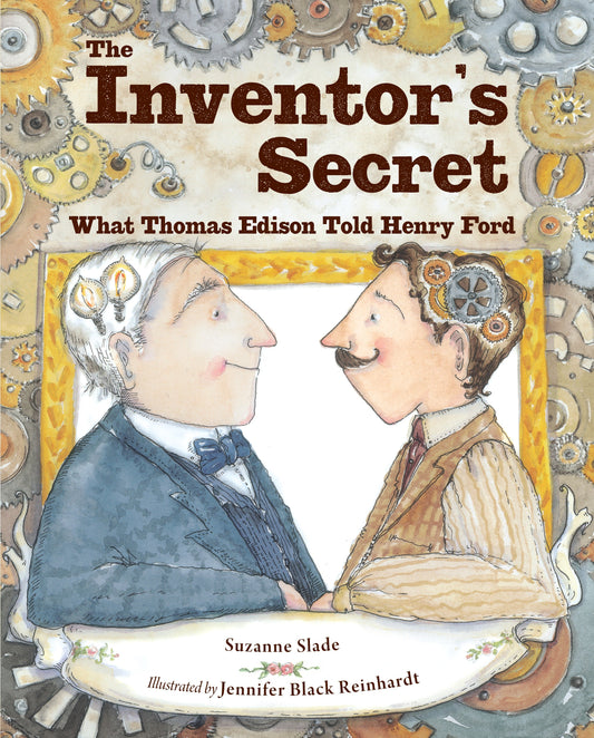 The Inventor's Secret - What Thomas Edison Told Henry Ford