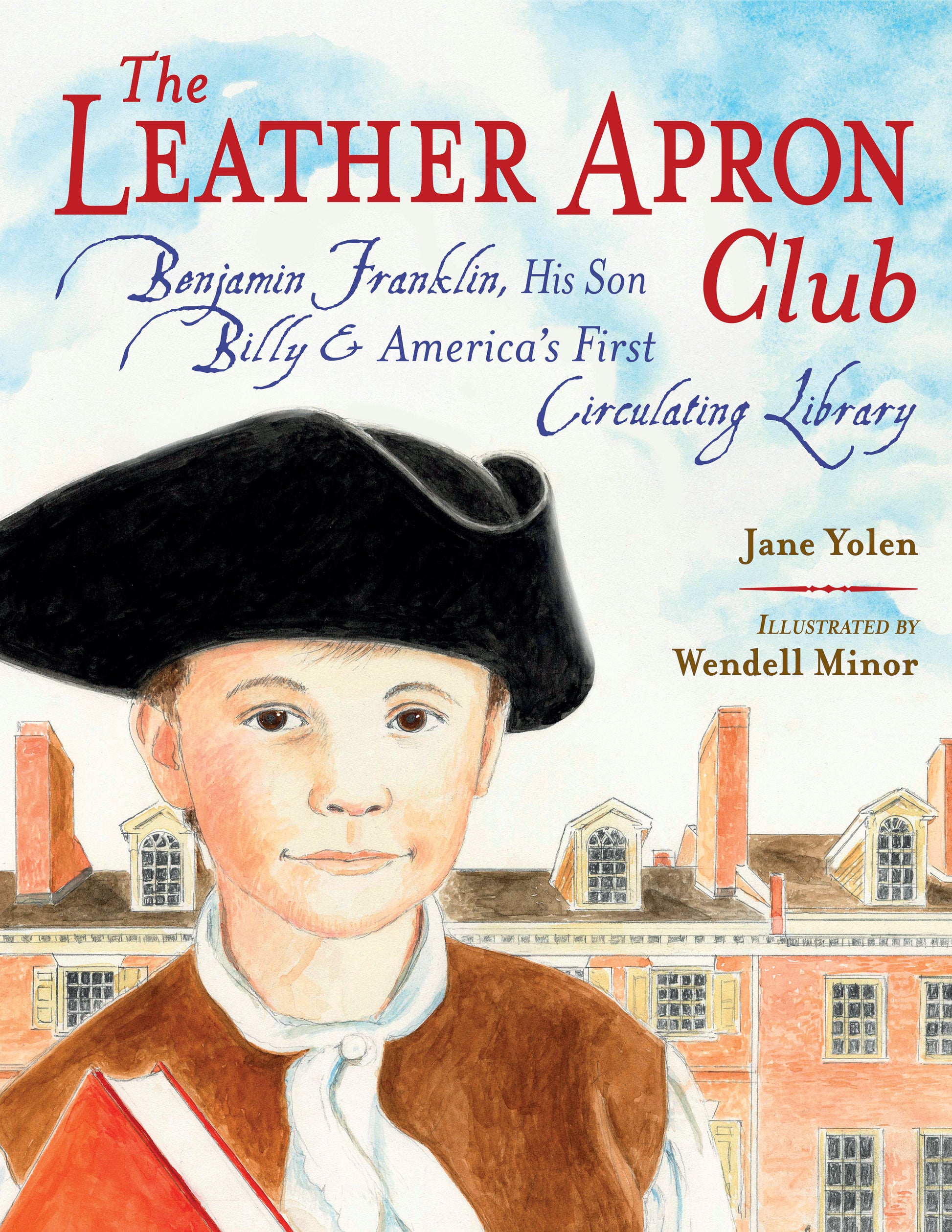 The Leather Apron Club - Benjamin Franklin, His Son Billy & America's First Circulating Library
