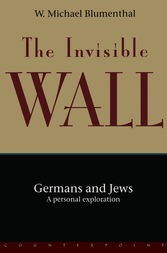 The Invisible Wall - Germans and Jews: A Personal Exploration