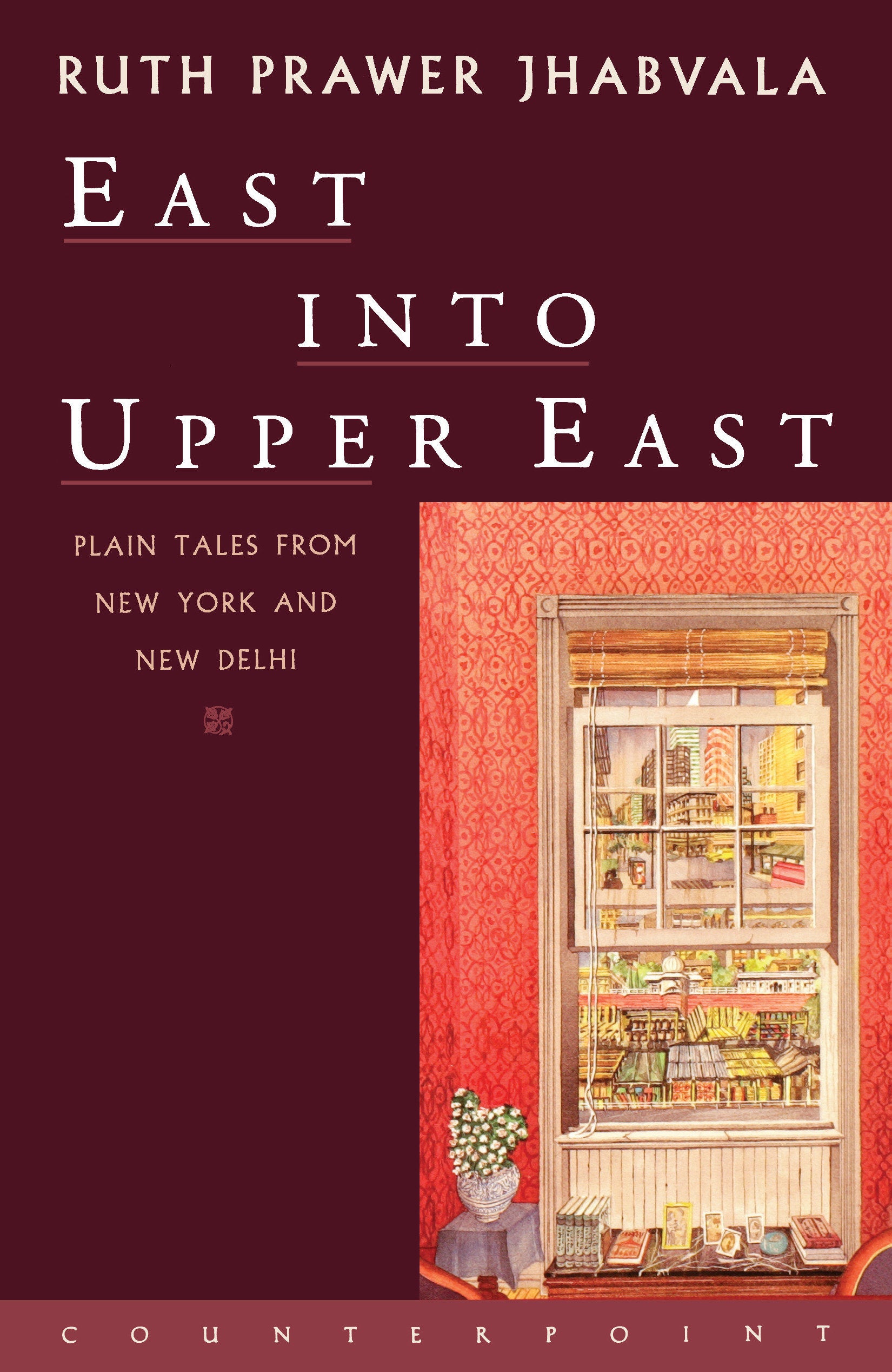 East Into Upper East - Plain Tales from New York and New Delhi