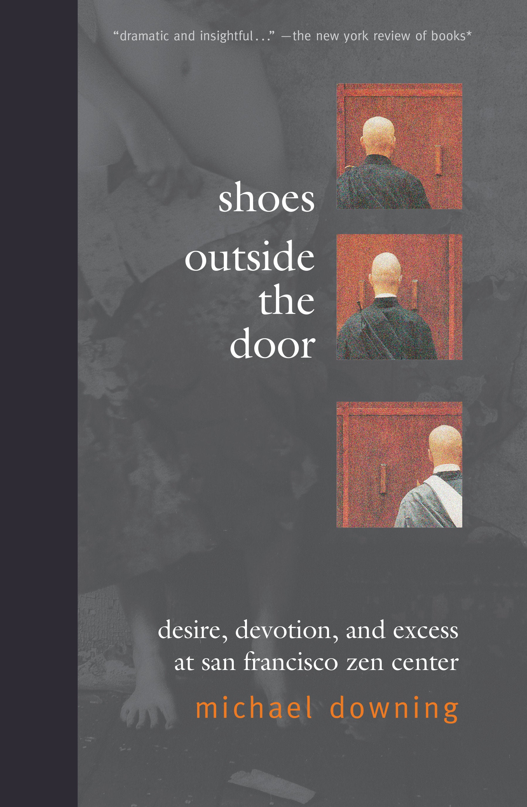 Shoes Outside the Door - Desire, Devotion, and Excess at San Francisco Zen Center