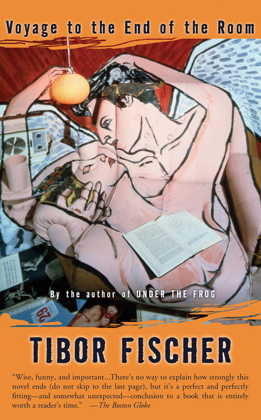 Voyage to the End of the Room - A Novel