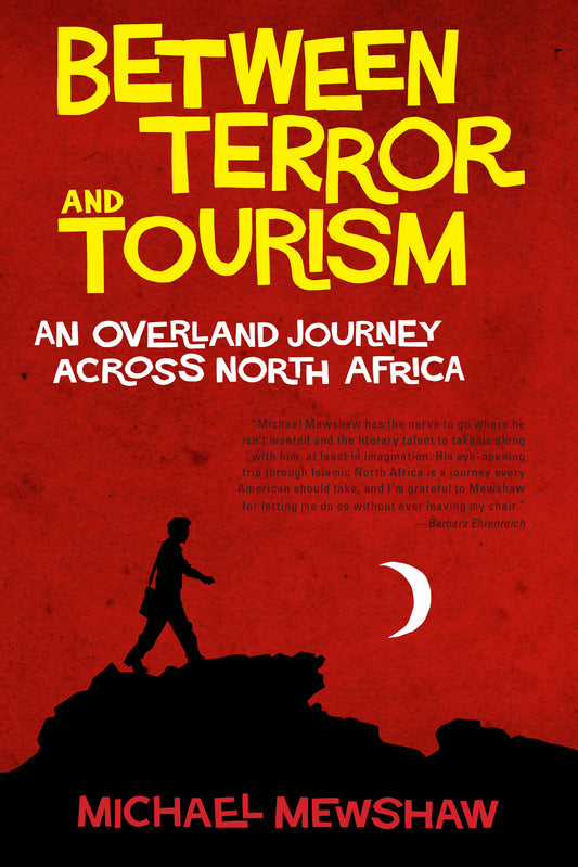 Between Terror and Tourism - An Overland Journey Across North Africa