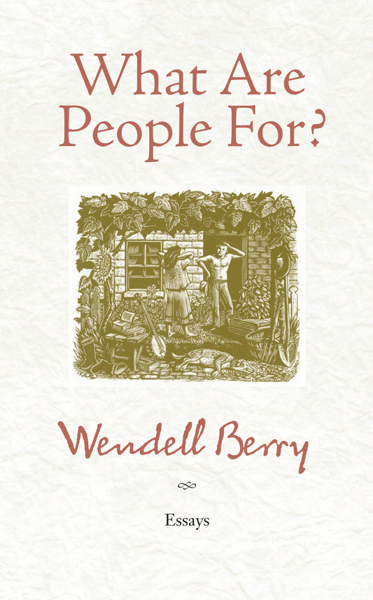 What Are People For? - Essays