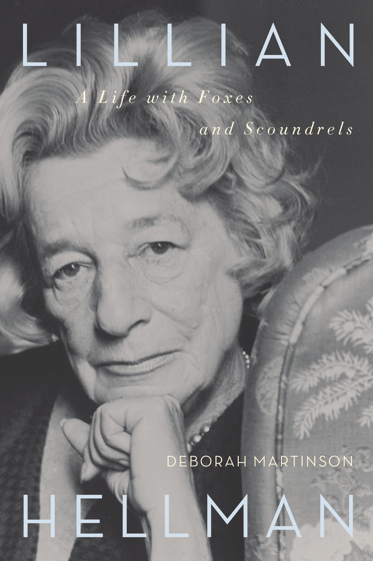 Lillian Hellman - A Life with Foxes and Scoundrels