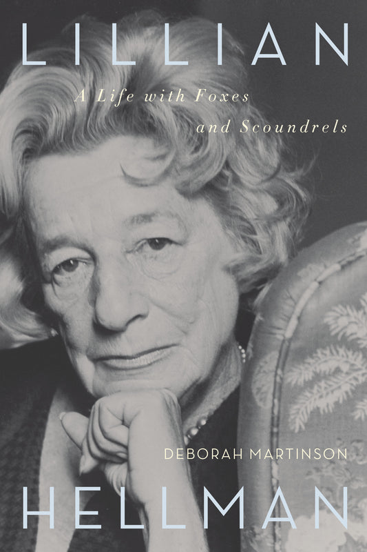 Lillian Hellman - A Life with Foxes and Scoundrels