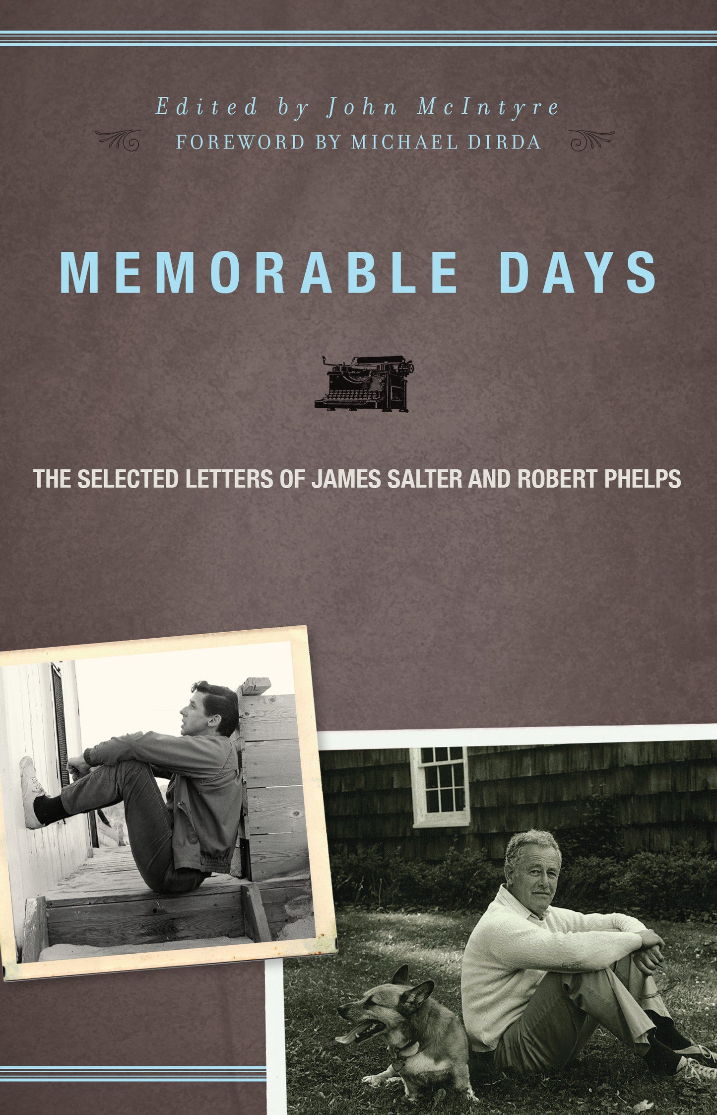 Memorable Days - The Selected Letters of James Salter and Robert Phelps