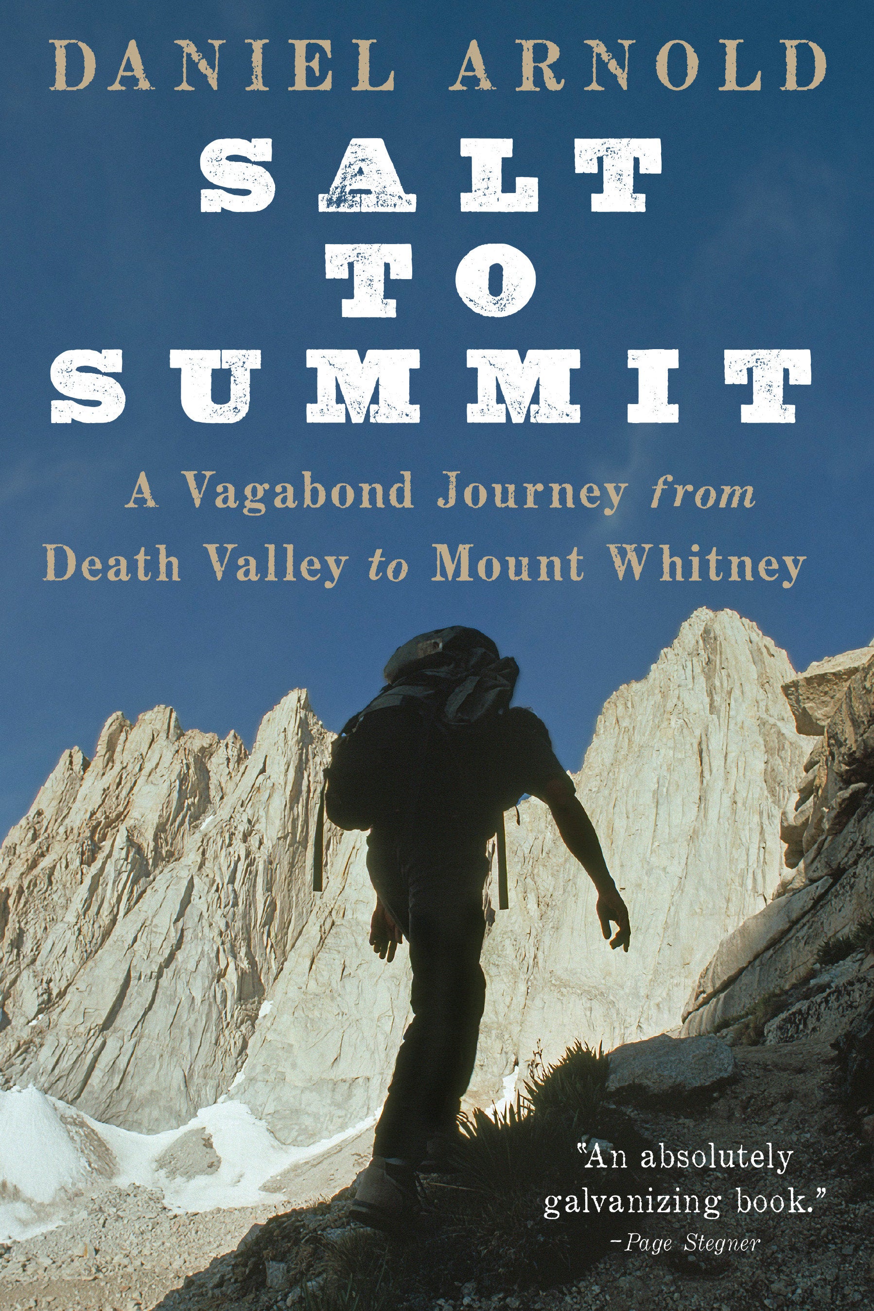 Salt to Summit - A Vagabond Journey from Death Valley to Mount Whitney