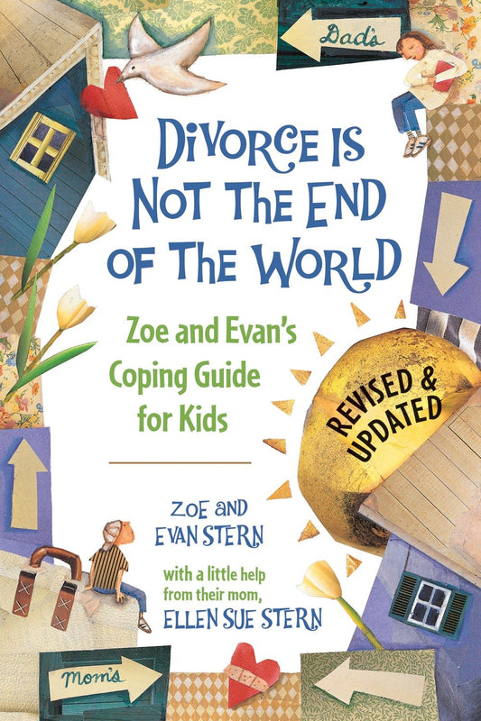 Divorce Is Not the End of the World - Zoe's and Evan's Coping Guide for Kids