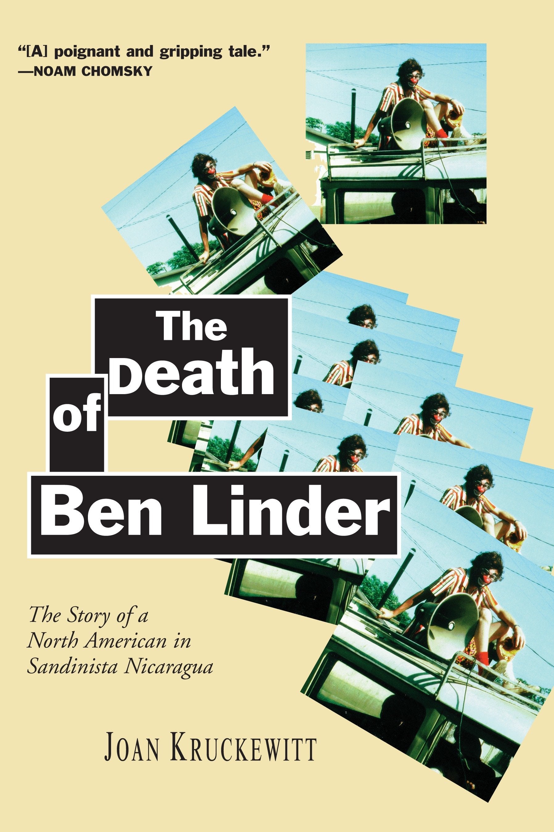 The Death of Ben Linder - The Story of a North American in Sandinista Nicaragua