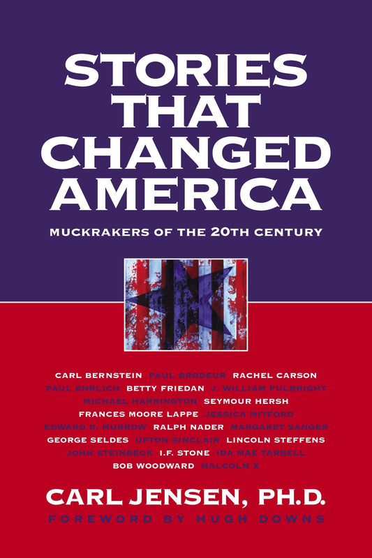 Stories that Changed America - Muckrakers of the 20th Century