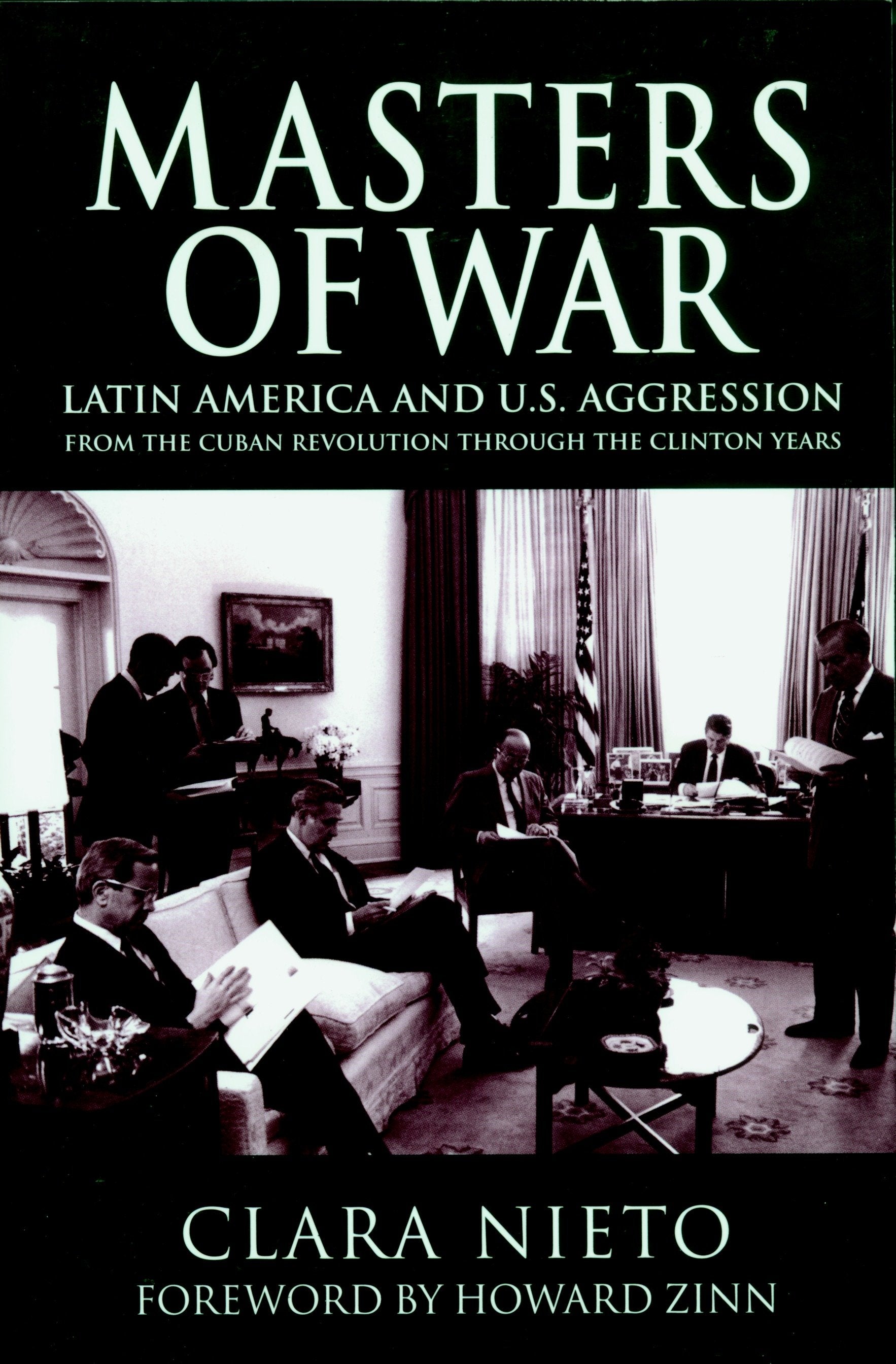 Masters of War - Latin America and U.S. Agression From the Cuban Revolution Through the Clinton Years