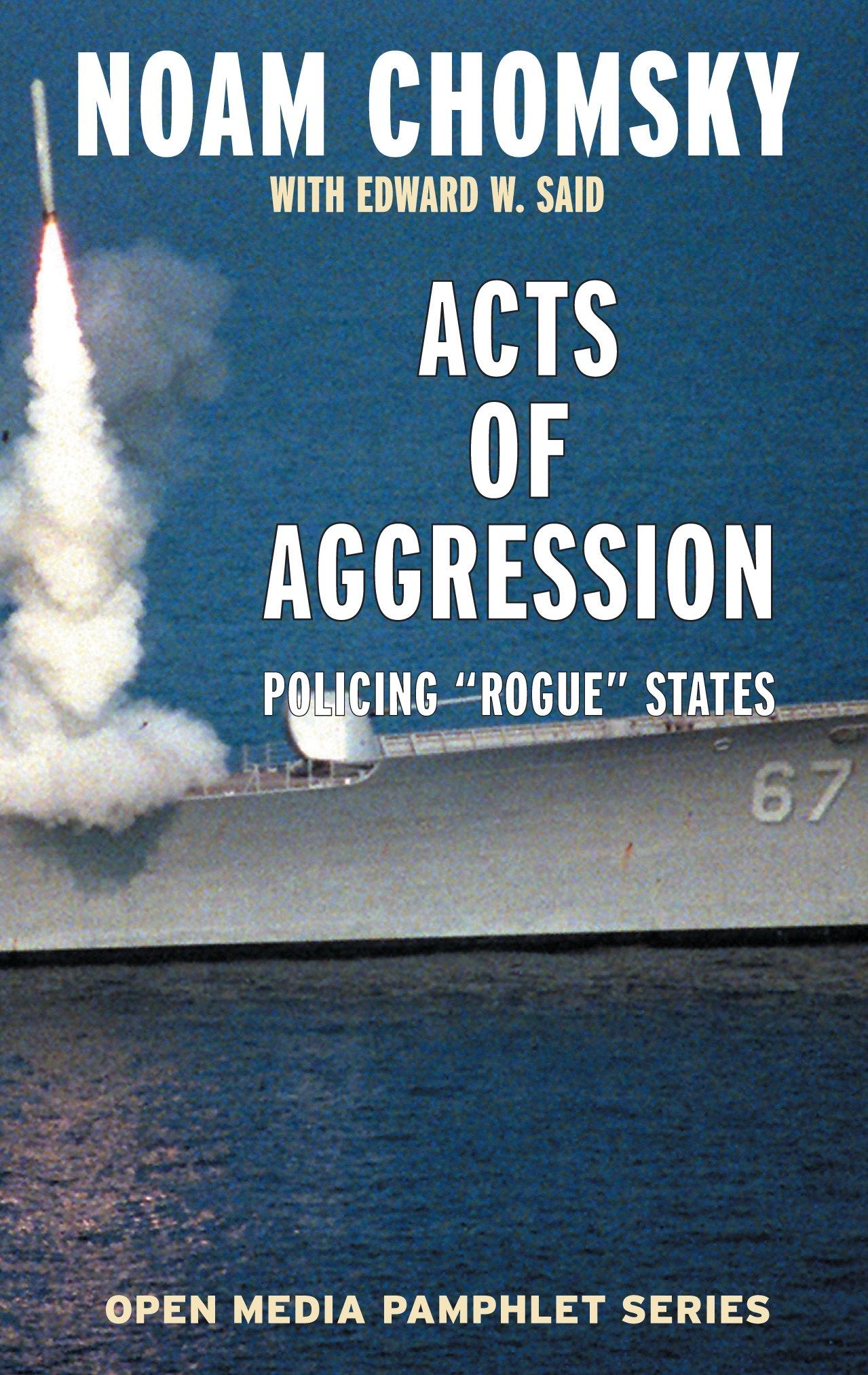 Acts of Aggression - Policing Rogue States (Open Media Series)