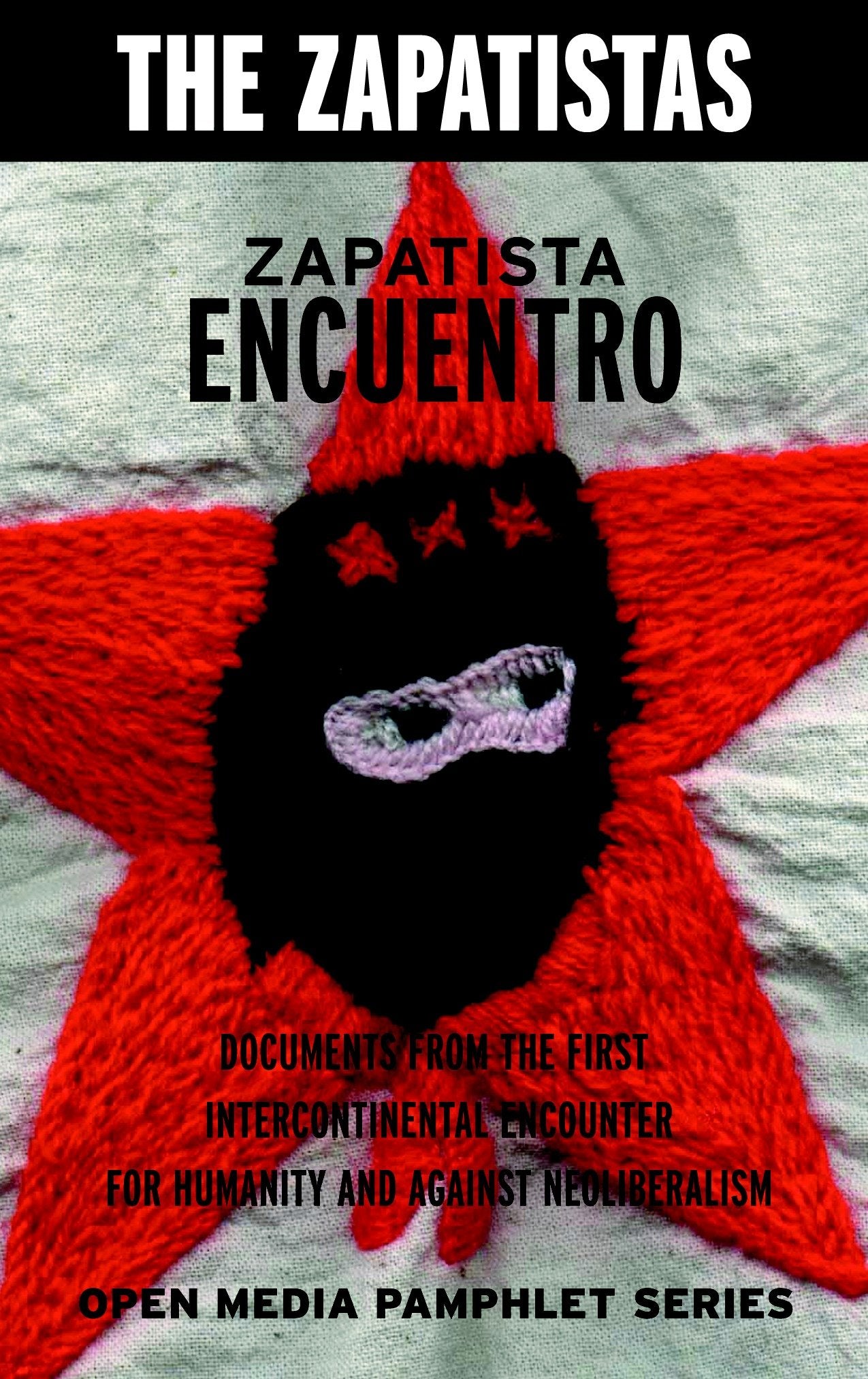 Zapatista Encuentro - Documents from the 1996 Encounter for Humanity and Against Neoliberalism (Open Media Series)