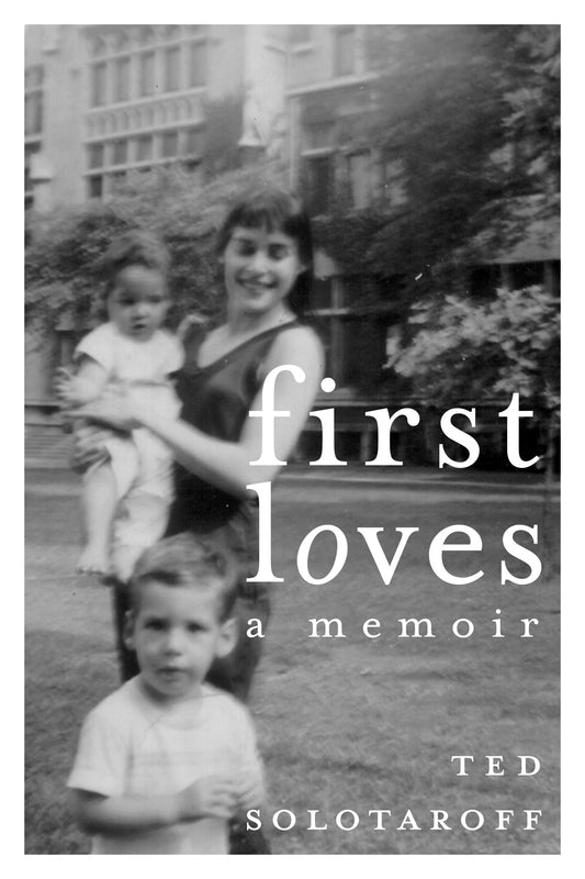 First Loves - A Memoir