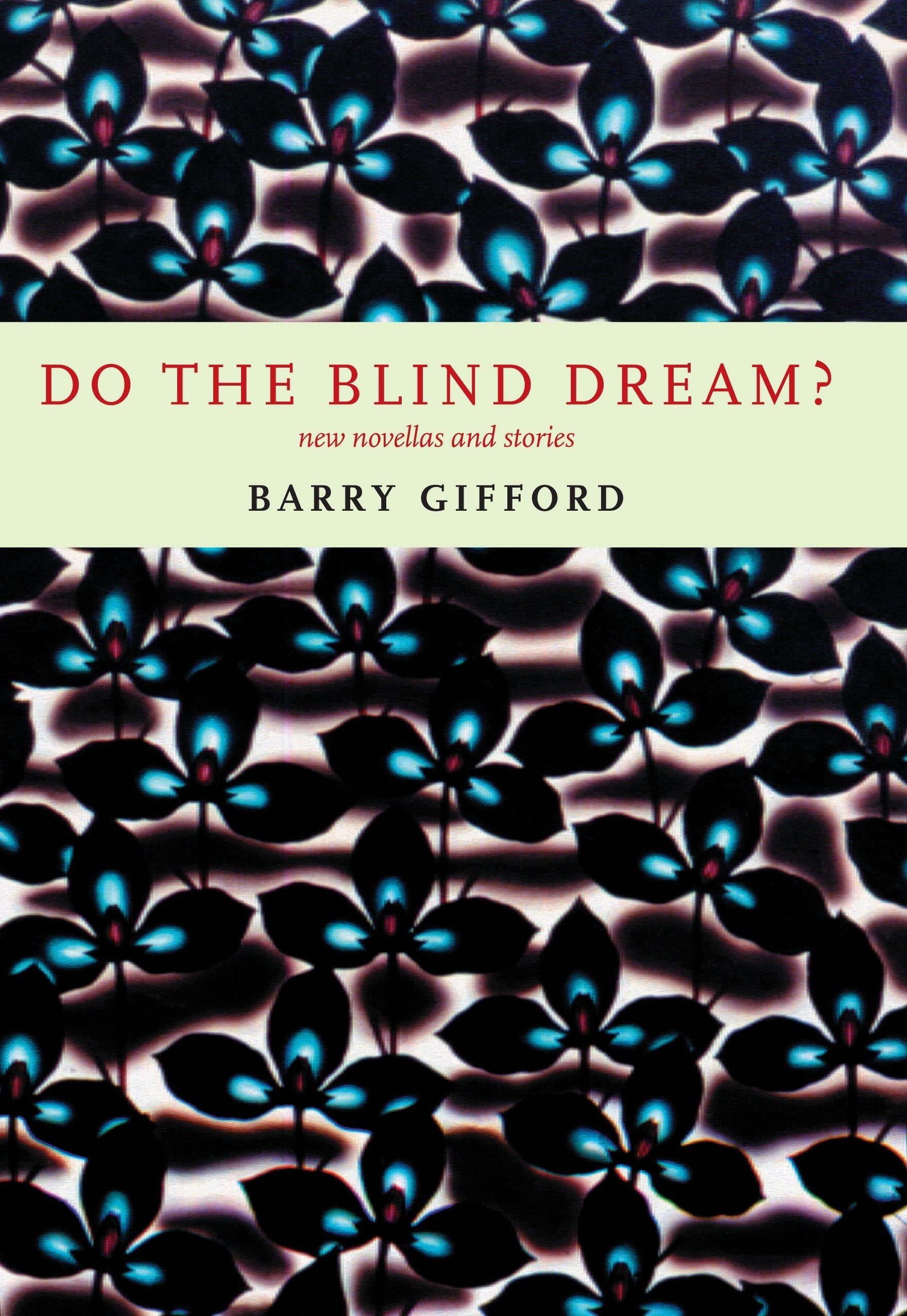 Do the Blind Dream? - New Novellas and Stories