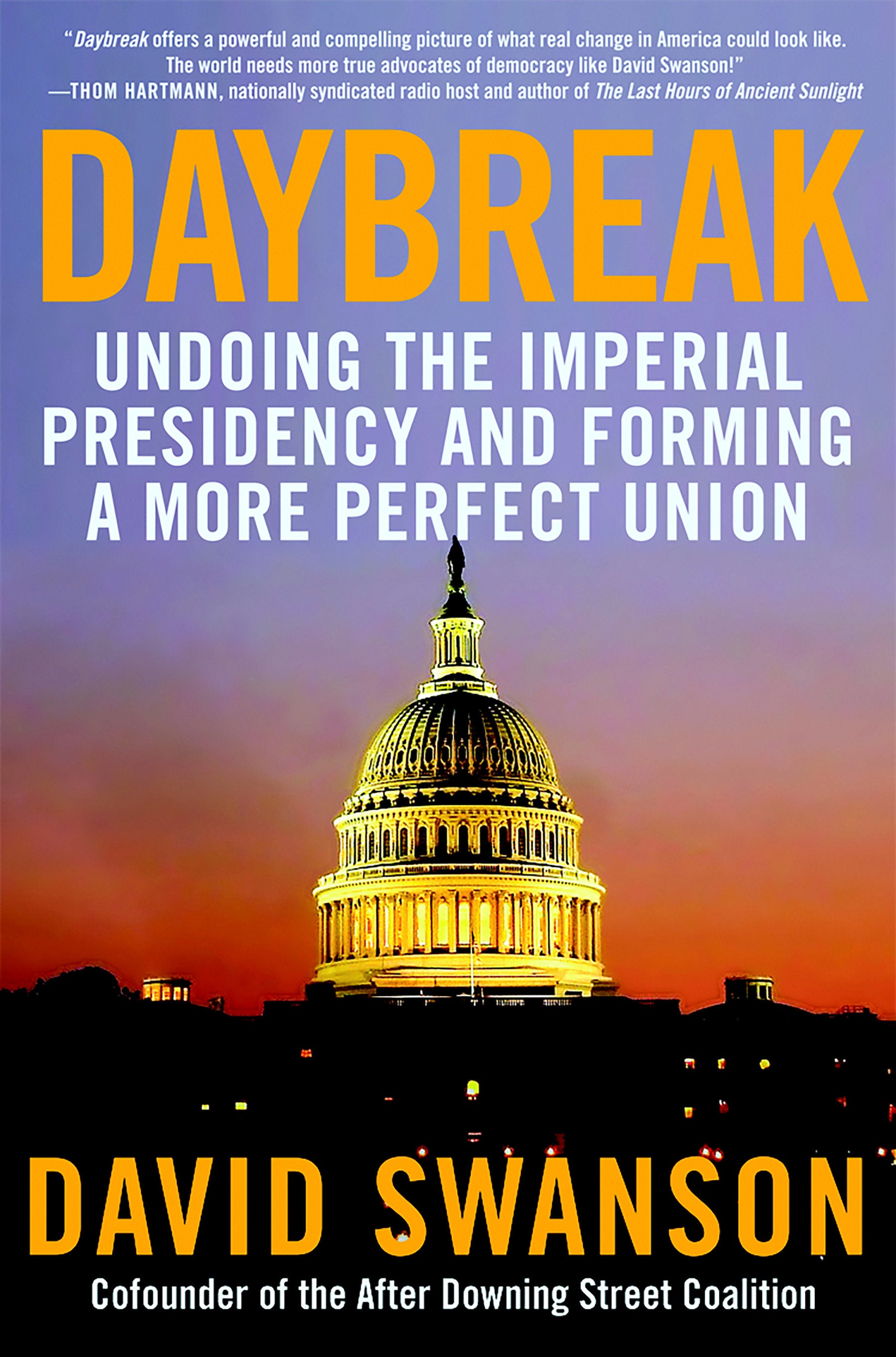 Daybreak - Undoing the Imperial Presidency and Forming a More Perfect Union