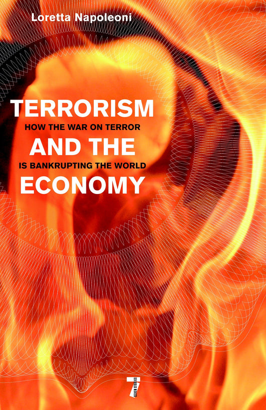 Terrorism and the Economy - How the War on Terror is Bankrupting the World