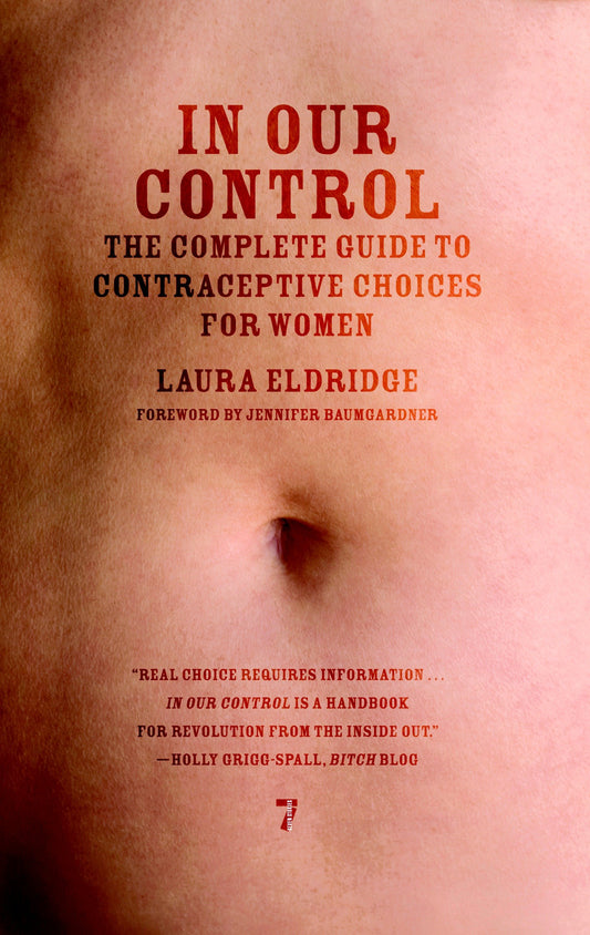 In Our Control - The Complete Guide to Contraceptive Choices for Women