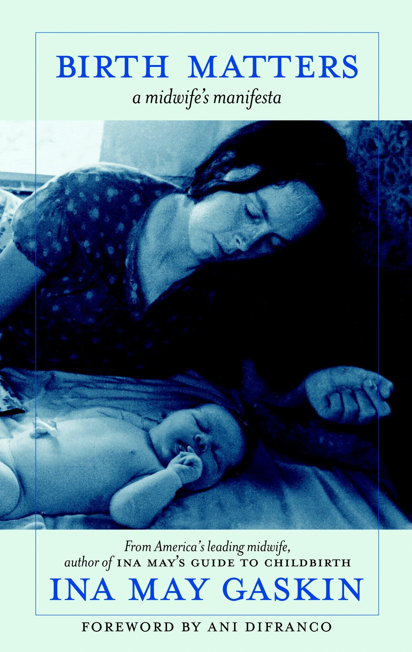 Birth Matters - A Midwife's Manifesta