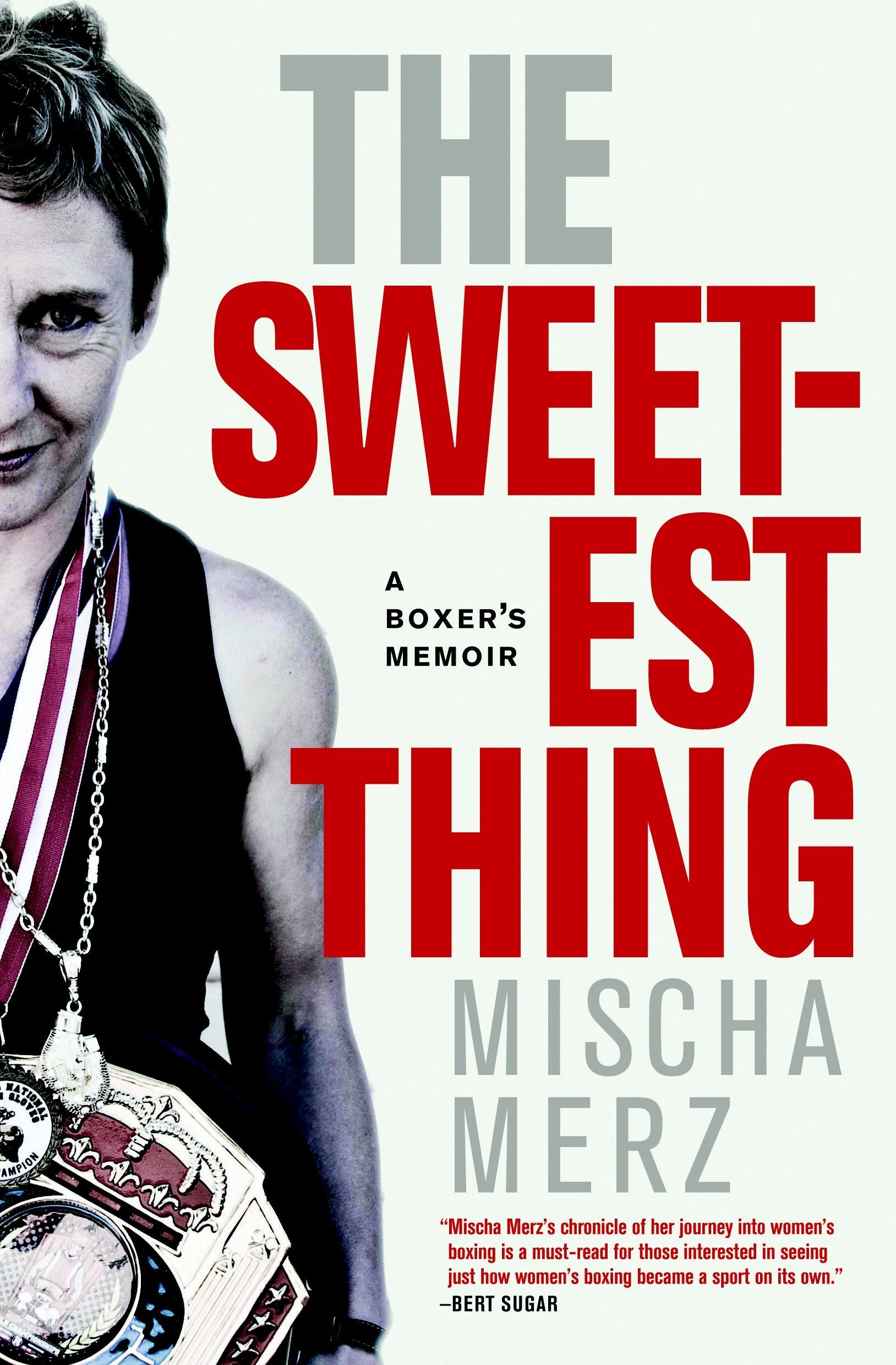 The Sweetest Thing - A Boxer's Memoir